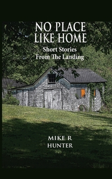 Paperback No Place Like Home: Short Stories From The Landing Book