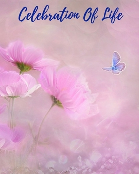 Celebration Of Life: Funeral Guest Book, Memorial Guest Book, Registration Book, Condolence Book, Celebration Of Life Remembrance Book, Contemporary Matte Finish, Paperback
