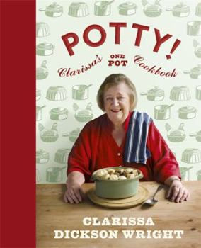 Hardcover Potty!: Clarissa's One Pot Cookbook. Clarissa Dickson Wright Book