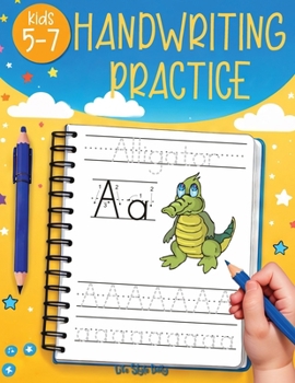 Paperback Handwriting Practice for Kids 5-7: Fun and Educational Alphabet and Sight Words Workbook for Kids Ages 5-7, Improve Penmanship, Trace Letters, and Lea Book