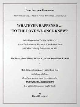 Paperback WHATEVER HAPPENED... TO THE LOVE WE ONCE KNEW? Book