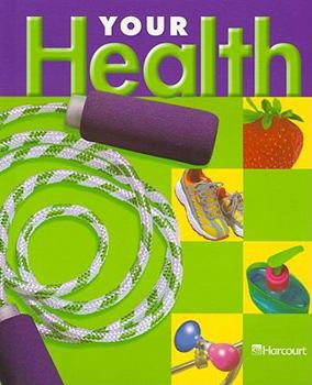 Hardcover Harcourt School Publishers Your Health: Student Edition Grade 2 2003 Book