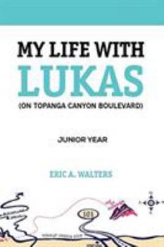 Paperback My Life with Lukas (On Topanga Canyon Boulevard): Junior Year Book