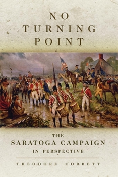 Paperback No Turning Point: The Saratoga Campaign in Perspective Volume 32 Book