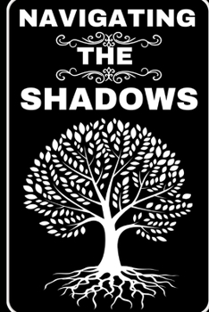 Paperback Navigating the Shadows: Your Guide to Mastering Shadow Work and Unleashing Your Inner Light [Large Print] Book