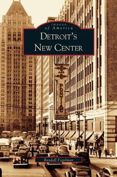 Detroit's New Center - Book  of the Images of America: Michigan