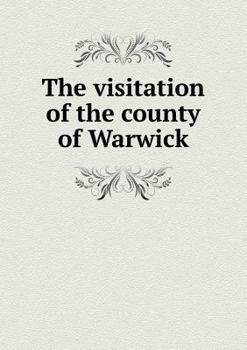 Paperback The visitation of the county of Warwick Book