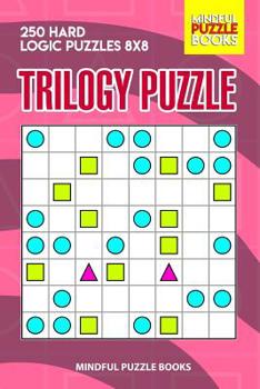 Paperback Trilogy Puzzle: 250 Hard Logic Puzzles 8x8 Book