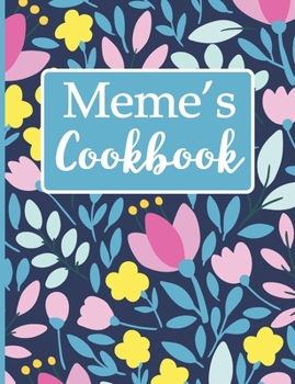 Paperback Meme's Cookbook: Create Your Own Recipe Book, Empty Blank Lined Journal for Sharing Your Favorite Recipes, Personalized Gift, Spring Bo Book