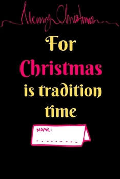 Paperback For Christmas is tradition time: NOTEBOOK ( 6x9 IN, 130 pages ) Book