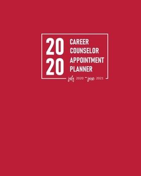 Career Counselor Appointment Planner 2020 July 2020-June 2021: Coaching Calendar Organizer and Address Book to Schedule Counseling Sessions with Students for the Current Academic Year