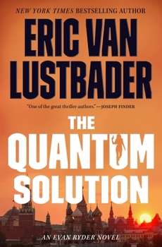 Hardcover The Quantum Solution: An Evan Ryder Novel Book
