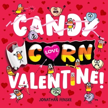 Candy Corn Valentine! (A Candy Corny Story)