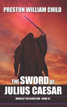 The Sword of Julius Caesar - Book #32 of the Order of the Black Sun