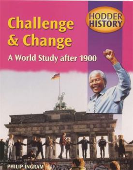 Paperback Challenge and Change: a World Study After 1900: Mainstream Edition (Hodder History) Book