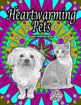 Paperback Heartwarming Pets: Adult Coloring Book