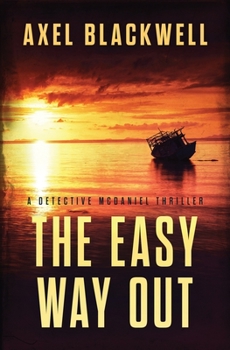 The Easy Way Out: A Detective McDaniel Thriller - Book #2 of the A Detective McDaniel Thriller