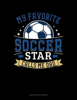 Paperback My Favorite Soccer Star Calls Me Dad: Genkouyoushi Notebook Book