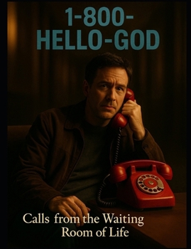 Paperback 1-800-Hello-God: Calls from the Waiting Room of Life Book