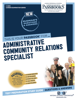 Paperback Administrative Community Relations Specialist (C-2605): Passbooks Study Guide Volume 2605 Book