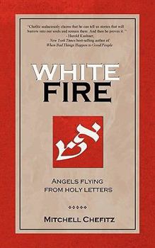 Paperback White Fire: Angels Flying from Holy Letters Book