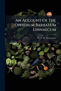 Paperback An Account Of The Ophidium Barbatum Linnaecum Book
