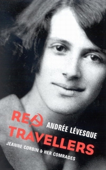 Hardcover Red Travellers: Jeanne Corbin & Her Comrades Book