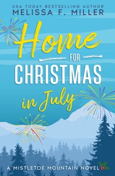 Home for Christmas in July (Mistletoe Mountain)