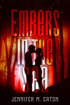 Embers in the Sea - Book #3 of the Fire in the Woods