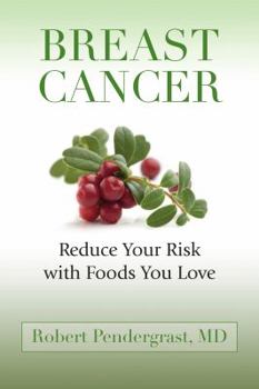 Paperback Breast Cancer: Reduce Your Risk with Foods You Love Book