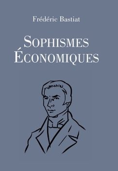 Hardcover Sophismes économiques [French] Book