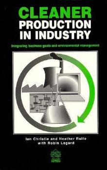 Paperback Cleaner Production in Industry: Integrating Business Goals and Environmental Management Book