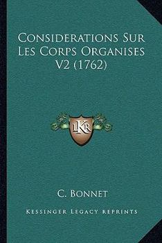 Paperback Considerations Sur Les Corps Organises V2 (1762) Book