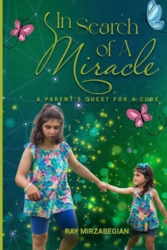 Paperback In Search of A Miracle: A Parent's Quest For A Cure Book