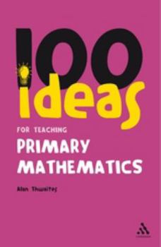 Paperback 100 Ideas for Teaching Primary Mathematics Book