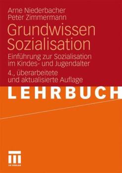 Paperback Grundwissen Sozialisation: Einführung Zur Sozialisation Im Kindes- Und Jugendalter [German] Book