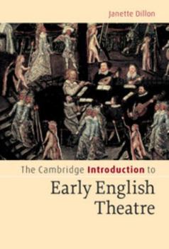 The Cambridge Introduction to Early English Theatre - Book  of the Cambridge Introductions to Literature