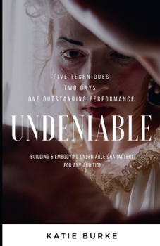 Paperback Undeniable: Five Techniques, Two Days, One Outstanding Performance Book