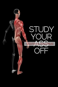 Paperback Study Your Gluteus Maximus Off: 2020 Daily Planner * Funny Anatomy Meme Gift * Perfect for a sarcastic nursing student * 6" x 9" 370 pages Book