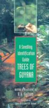 Trees of Guyana: A Seedling Identification Guide