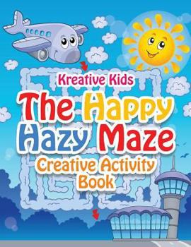 Paperback The Happy Hazy Maze Creative Activity Book