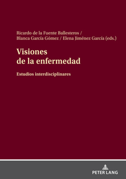 Hardcover Visiones de la enfermedad: Estudios interdisciplinares [Spanish] Book