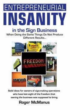 Paperback Entrepreneurial Insanity in the Sign Business Book