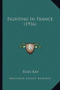 Paperback Fighting In France (1916) Book
