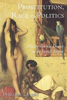 Paperback Prostitution, Race, and Politics: Policing Venereal Disease in the British Empire Book