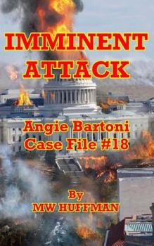 Paperback Imminent Attack: Angie Bartoni Case File #18 Book