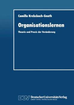 Paperback Organisationslernen: Theorie Und PRAXIS Der Veränderung [German] Book