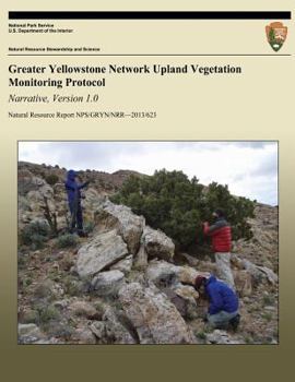 Paperback Greater Yellowstone Network Upland Vegetation Monitoring Protocol Narrative, Version 1.0 Book