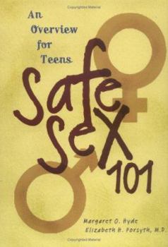 Safe Sex 101: An Overview for Teens (Teen Overviews) - Book  of the Teen Overviews