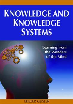 Hardcover Knowledge and Knowledge Systems: Learning from the Wonders of the Mind Book